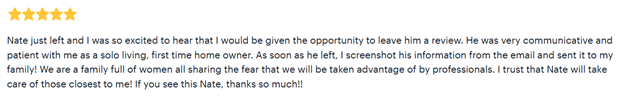 Five-star review praising Nate for being communicative, patient, and trustworthy in assisting a first-time home owner; reviewer expresses gratitude and confidence in his professionalism.
